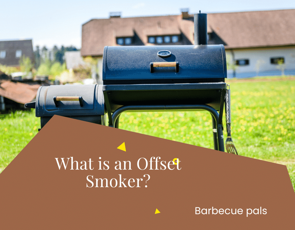 What is an Offset Smoker?