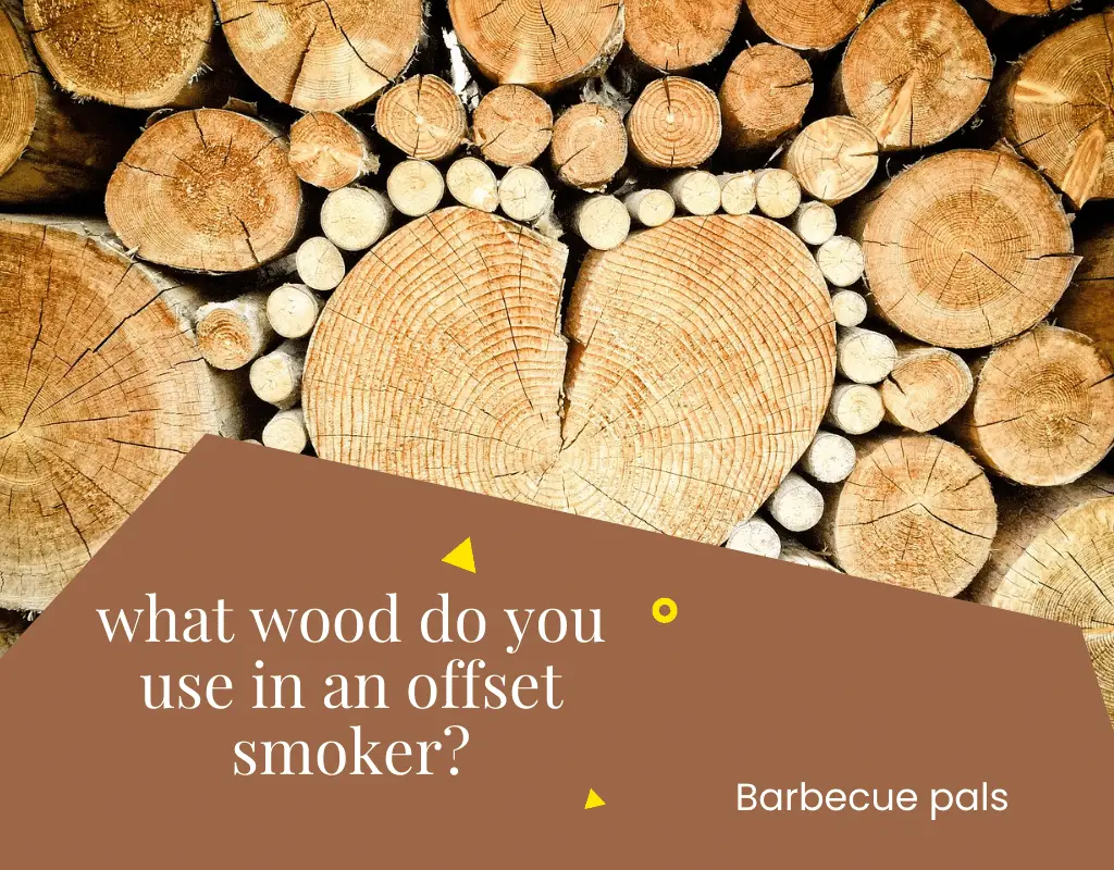 wood in an offset smoker?