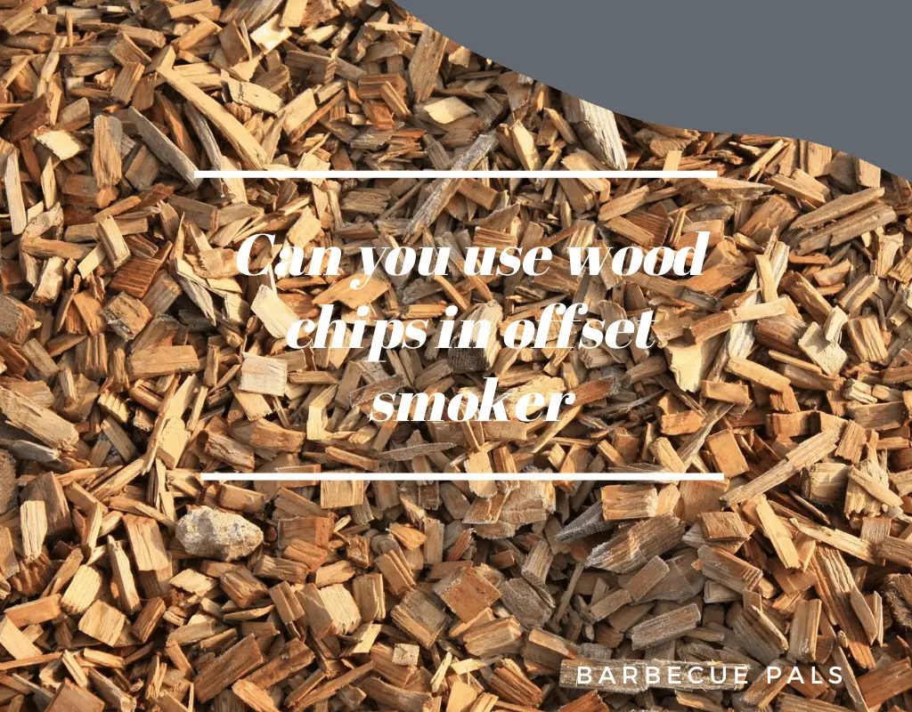 wood chips in offset smoker