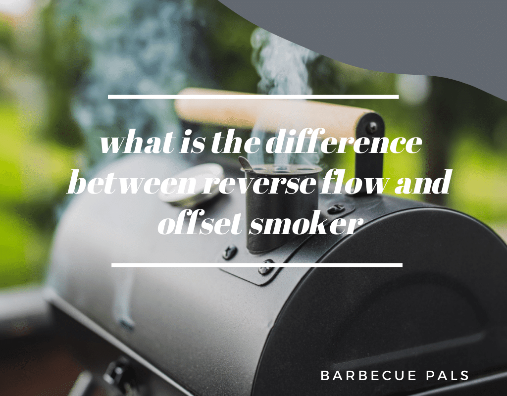 difference between offset and reverse smoker