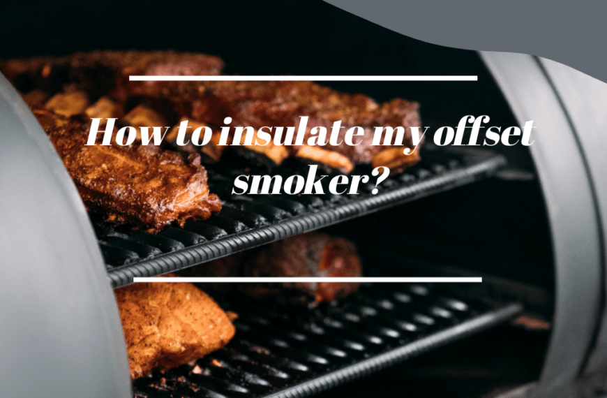 insulate my offset smoker?