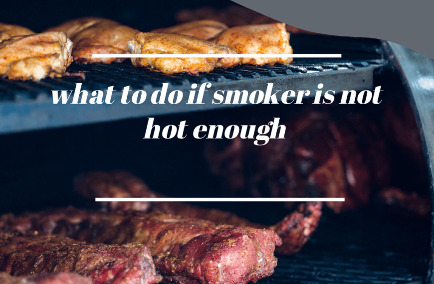 smoker is not hot enough