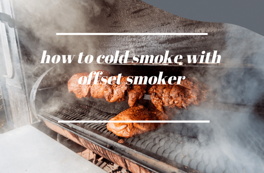 how to cold smoke with offset smoker