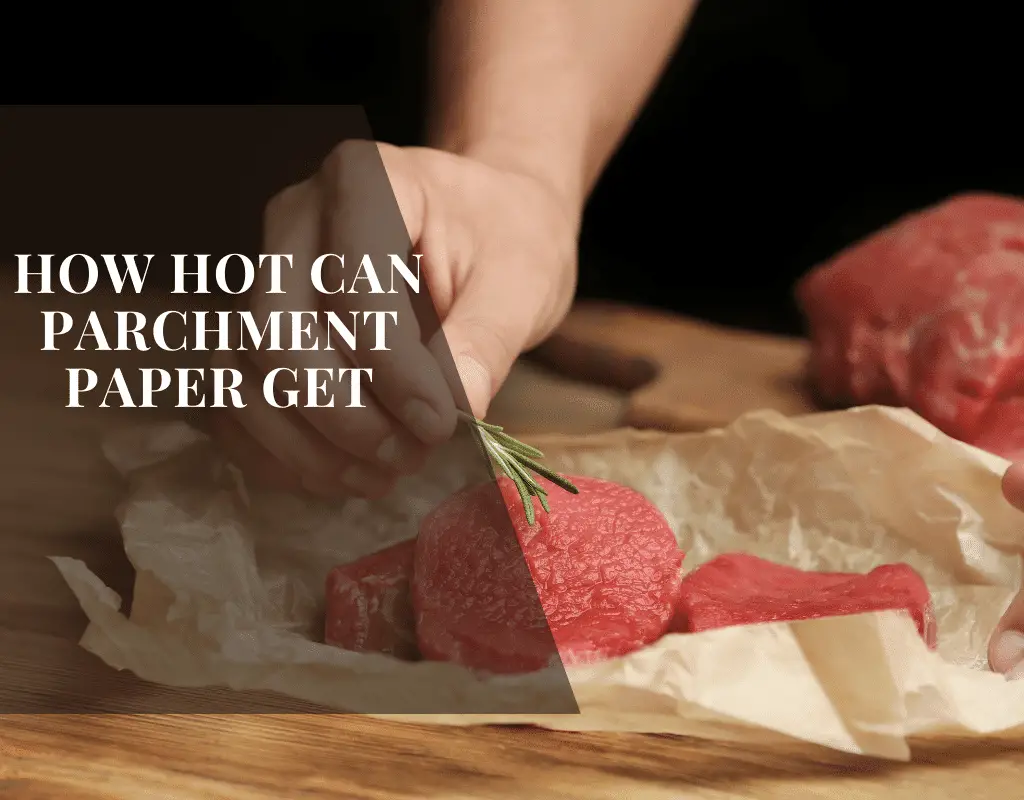 how hot can parchment paper get