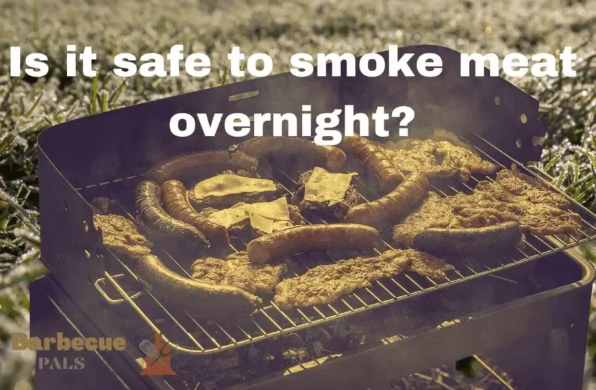 Is it safe to smoke meat overnight?