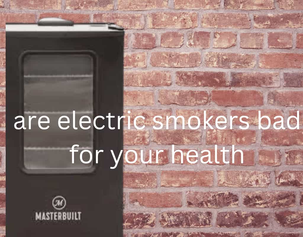 are electric smokers bad for your health